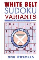 White Belt Sudoku Variants: 300 Puzzles (Paperback)