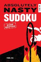 Absolutely Nasty Sudoku: Even Nastier - Level 4 (Paperback)