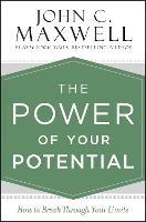 The Power of Your Potential: How to Break Through Your Limits (Hardback)