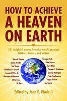 How to Achieve a Heaven on Earth (Hardback)