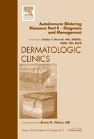 Autoimmune Blistering Diseases, Part II - Diagnosis and Management, An Issue of Dermatologic Clinics Volume 29-4 - The Clinics: Dermatology (Hardback)