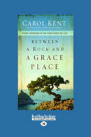 Between A Rock and A Grace Place: Divine Surprises in the Tight Spots of Life (Paperback)