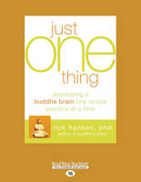 Just One Thing: Developing a Buddha Brain One Simple Practice at a Time (Paperback)