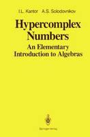 Hypercomplex Numbers: An Elementary Introduction to Algebras (Paperback)