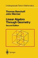 Linear Algebra Through Geometry - Undergraduate Texts in Mathematics (Paperback)