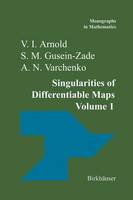 Singularities of Differentiable Maps: Volume I: The Classification of Critical Points Caustics and Wave Fronts - Monographs in Mathematics 82 (Paperback)