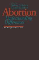 Abortion: Understanding Differences - The Hastings Center Series in Ethics (Paperback)
