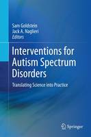 Interventions for Autism Spectrum Disorders: Translating Science into Practice (Hardback)