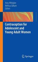 Contraception for Adolescent and Young Adult Women (Paperback)