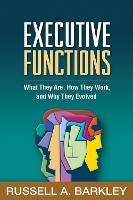 Executive Functions: What They Are, How They Work, and Why They Evolved (Hardback)