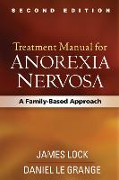 Treatment Manual for Anorexia Nervosa: A Family-Based Approach (Paperback)