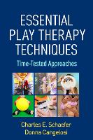 Essential Play Therapy Techniques: Time-Tested Approaches (Paperback)