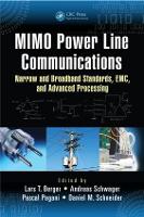 MIMO Power Line Communications: Narrow and Broadband Standards, EMC, and Advanced Processing - Devices, Circuits, and Systems (Hardback)