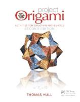 Project Origami: Activities for Exploring Mathematics, Second Edition - AK Peters/CRC Recreational Mathematics Series (Paperback)