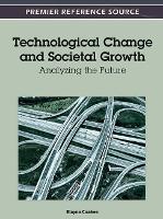 Technological Change and Societal Growth: Analyzing the Future (Hardback)
