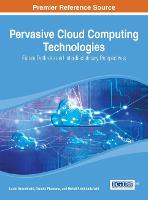 Pervasive Cloud Computing Technologies: Future Outlooks and Interdisciplinary Perspectives - Advances in Systems Analysis, Software Engineering, and High Performance Computing (Hardback)