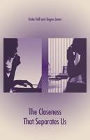 The Closeness That Separates Us (Paperback)