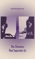 The Closeness That Separates Us (Hardback)