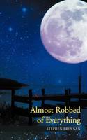 Almost Robbed of Everything (Paperback)