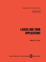Lasers and Their Applications / Lazery I Ikh Primenenie / Лазеры И Их Применение - The Lebedev Physics Institute Series 76 (Paperback)