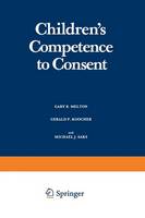 Children’s Competence to Consent - Critical Issues in Social Justice (Paperback)