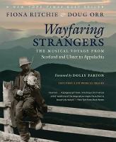 Wayfaring Strangers: The Musical Voyage from Scotland and Ulster to Appalachia (Hardback)
