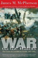 War on the Waters: The Union and Confederate Navies, 1861-1865 - Littlefield History of the Civil War Era (Paperback)