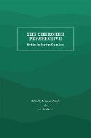 The Cherokee Perspective: Written by Eastern Cherokees (Paperback)