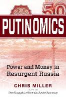 Putinomics: Power and Money in Resurgent Russia (Hardback)