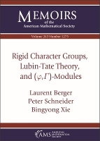 Rigid Character Groups, Lubin-Tate Theory, and $(\varphi ,\Gamma )$-Modules - Memoirs of the American Mathematical Society (Paperback)