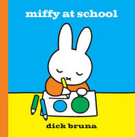 Miffy at School - MIFFY (Hardback)