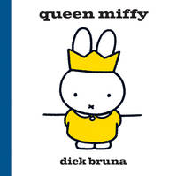Queen Miffy - MIFFY (Hardback)