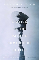 A Station on the Path to Somewhere Better (Hardback)