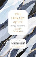 The Library of Ice: Readings from a Cold Climate (Hardback)