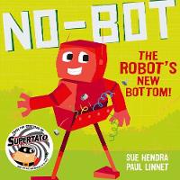 No-Bot the Robot's New Bottom (Paperback)