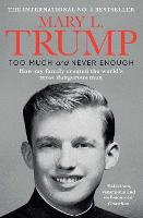 Too Much and Never Enough: How My Family Created the World's Most Dangerous Man (Paperback)