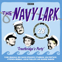 The Navy Lark Volume 28: Troutbridge's Party (CD-Audio)