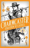 Spellslinger 3: Charmcaster: Book Three in the page-turning new fantasy series - Spellslinger (Paperback)