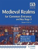 Medieval Realms for Common Entrance and Key Stage 3 2nd edition - History for Common Entrance (Paperback)