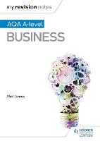 My Revision Notes: AQA A Level Business - My Revision Notes (Paperback)