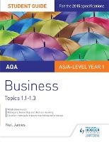 AQA AS/A Level Business Student Guide 1: Topics 1.1-1.3 (Paperback)