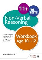Non-Verbal Reasoning Workbook Age 10-12: For 11+, pre-test and independent school exams including CEM, GL and ISEB (Paperback)