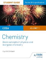 CCEA AS Unit 1 Chemistry Student Guide: Basic concepts in Physical and Inorganic Chemistry