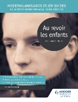 Modern Languages Study Guides: Au revoir les enfants: Film Study Guide for AS/A-level French - Film and literature guides (Paperback)