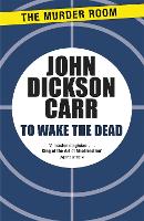 To Wake The Dead - Dr Gideon Fell (Paperback)