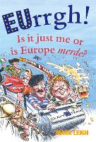 EUrrgh!: Is it Just Me or is Europe merde? (Hardback)