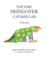 The Very Hungover Caterpillar (Hardback)