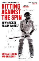 Hitting Against the Spin: How Cricket Really Works (Paperback)