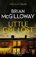 Little Girl Lost: an addictive crime thriller set in Northern Ireland - DS Lucy Black (Paperback)