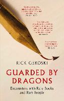 Guarded by Dragons: Encounters with Rare Books and Rare People (Paperback)
